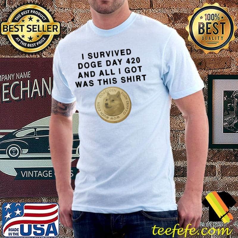 I survived doge day 420 design shirt