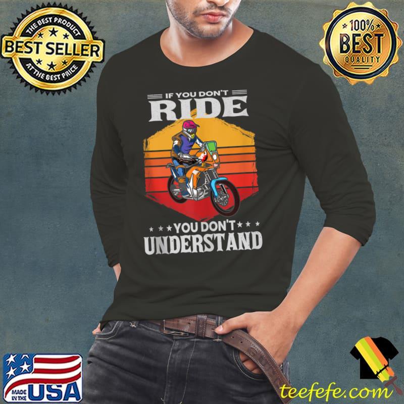 If you don't ride, you don't understand, desert Dirtbike T-Shirt