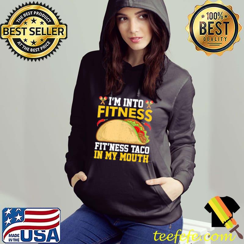 I'm into fitness fit'ness taco in my mouth vintage mexican Hoodie I'm into fitness fit'ness taco in my mouth vintage mexican Hoodie