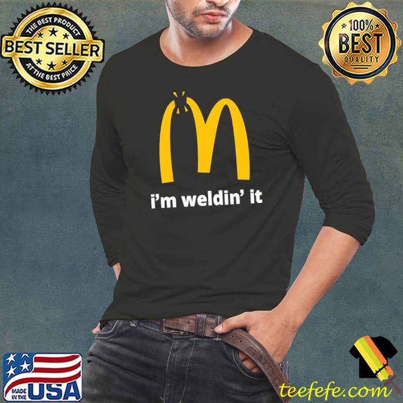 I'm welding it mcdonald's inspired logo Long Sleeve Tee I'm welding it mcdonald's inspired logo Long Sleeve Tee