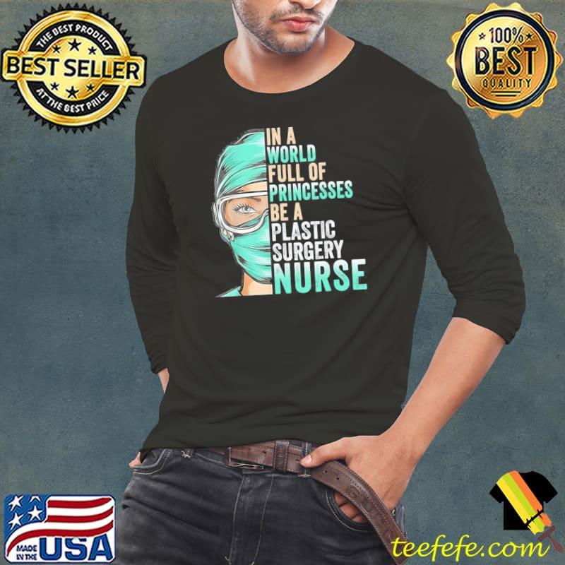 In a world full of princesses be a nurse shirt In a world full of princesses be a nurse shirt