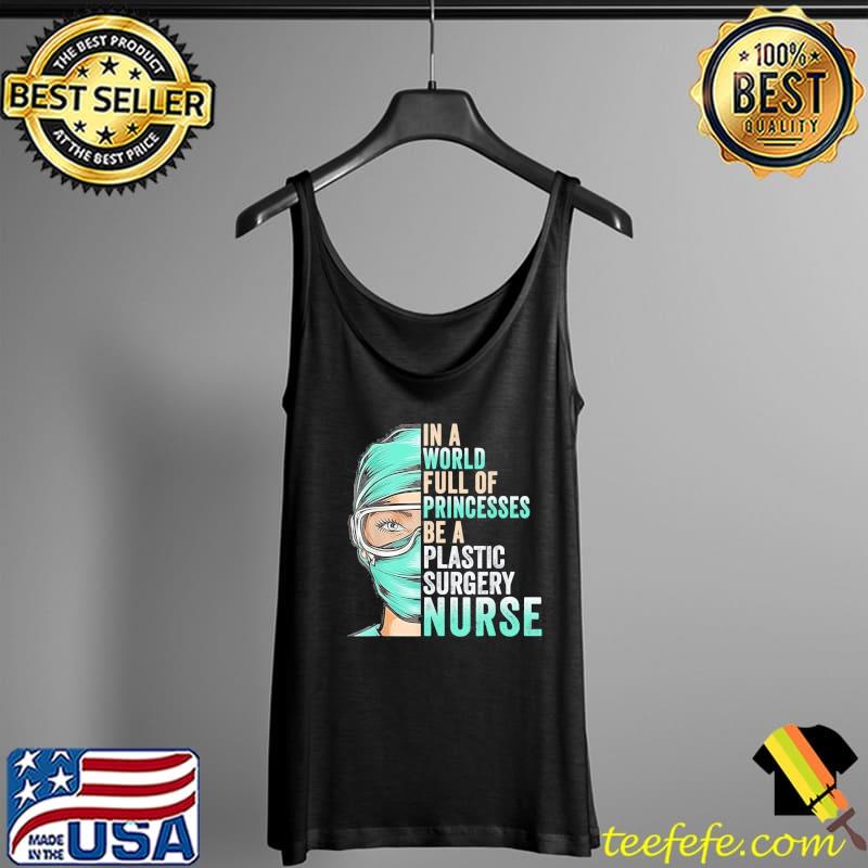 In a world full of princesses be a nurse Tank Top In a world full of princesses be a nurse Tank Top