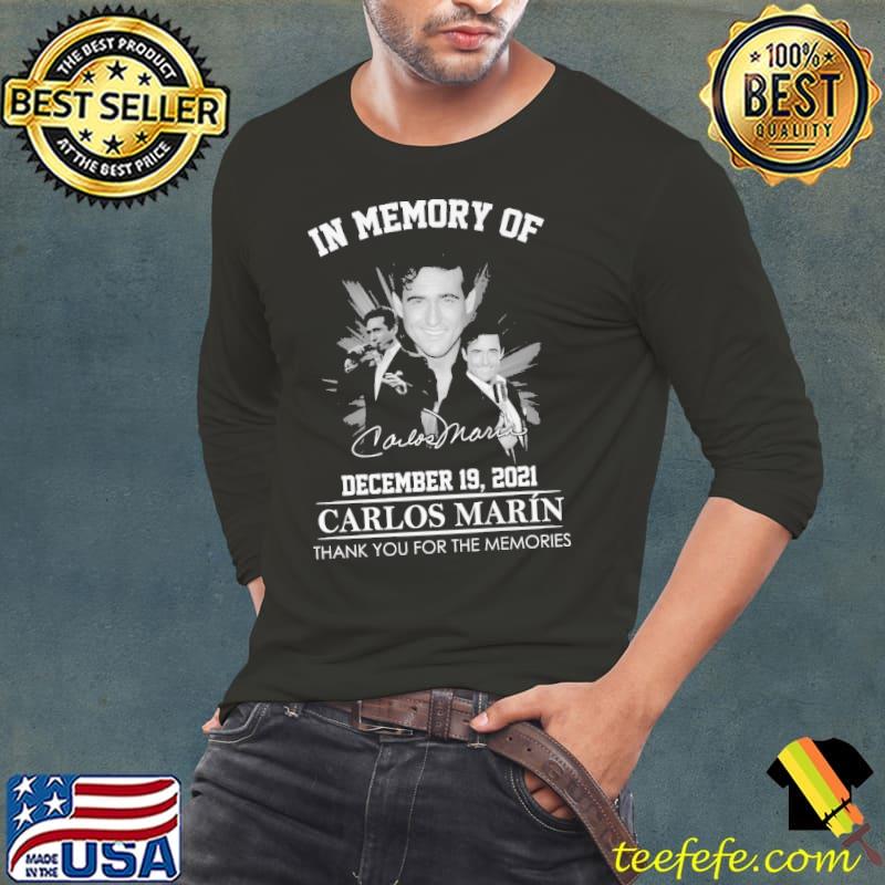 In memory of december 19 2021 carlos marin thank you for the memories signatures shirt