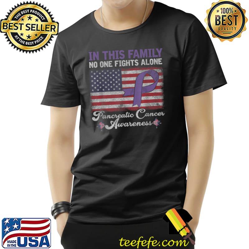 In this family no one fights alone Pancreatic cancer Awareness T-Shirt Unisex In this family no one fights alone Pancreatic cancer Awareness T-Shirt Unisex
