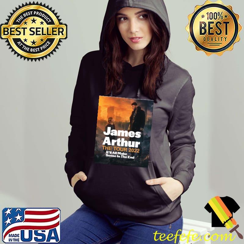 James arthur it'll it will all make sense in the end tour 2022 Hoodie James arthur it'll it will all make sense in the end tour 2022 Hoodie