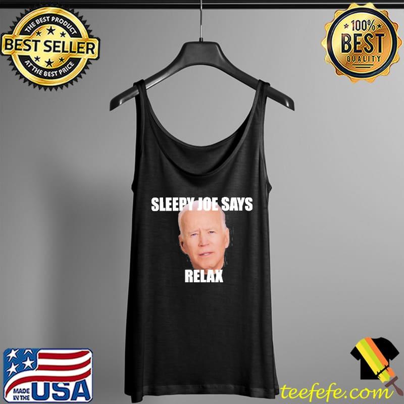 Joe Biden says relax funny Tank Top Joe Biden says relax funny Tank Top