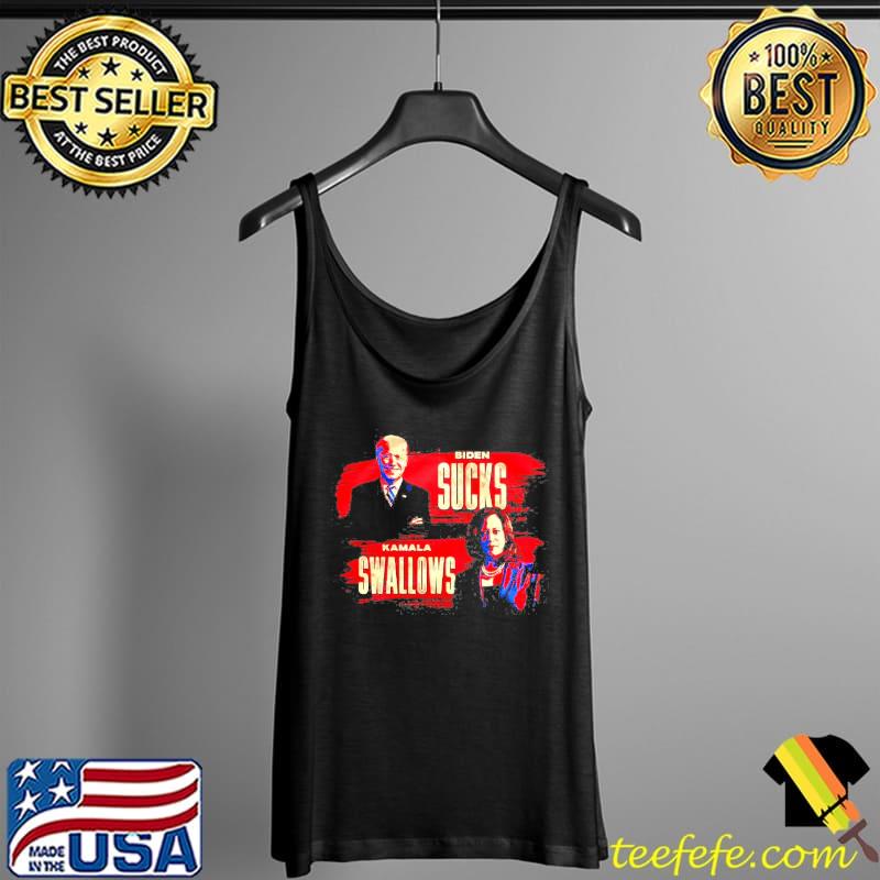 Joe Biden sucks and Kamala swallows Tank Top Joe Biden sucks and Kamala swallows Tank Top