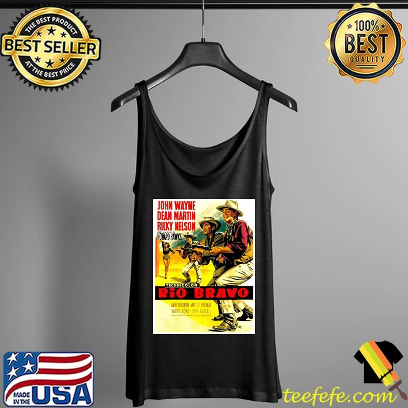 John Wayne Dean Martin Rio Bravo Poster Shirt Tank Top John Wayne Dean Martin Rio Bravo Poster Shirt Tank Top