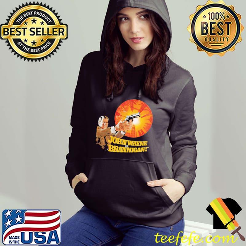 John Wayne IS Brannigan (1975) Shirt Hoodie John Wayne IS Brannigan (1975) Shirt Hoodie