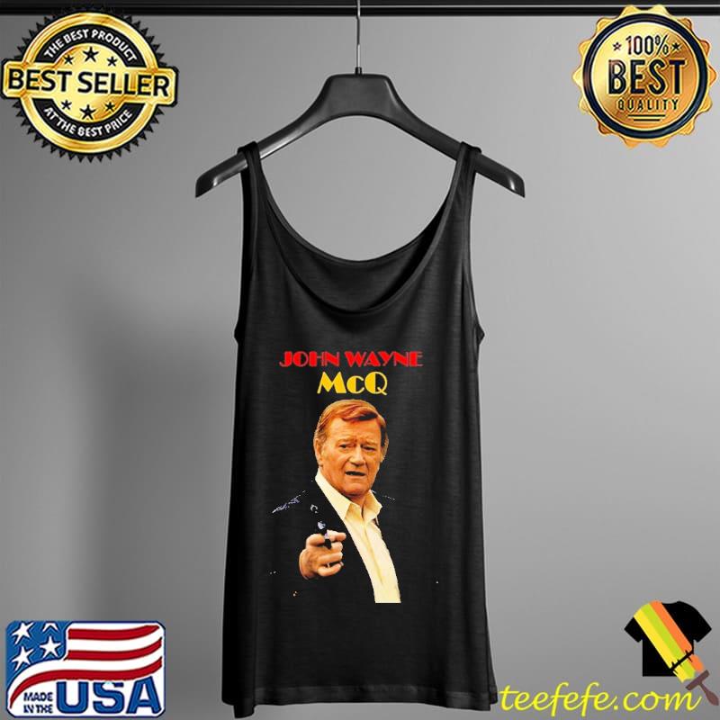 John Wayne McQ Shirt Tank Top John Wayne McQ Shirt Tank Top