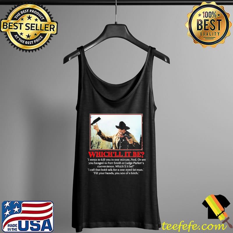 John Wayne Which'll It Be Shirt Tank Top John Wayne Which'll It Be Shirt Tank Top