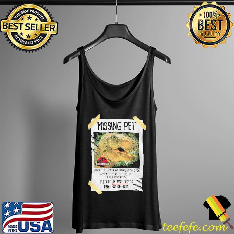 Jurassic park missing pet trex poster taped graphic gift gift Tank Top Jurassic park missing pet trex poster taped graphic gift gift Tank Top