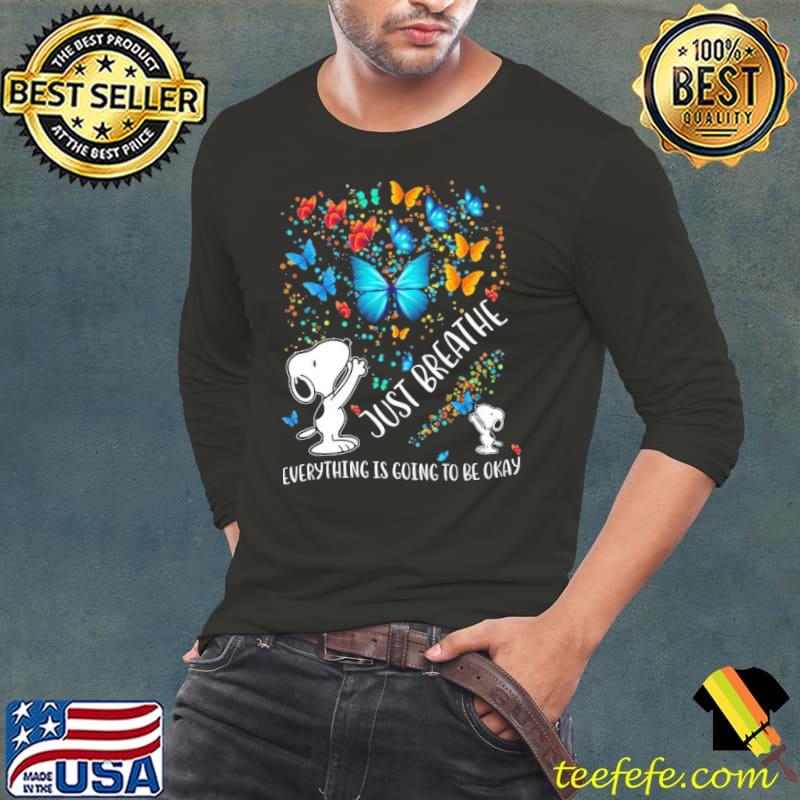 Just Breathe Everything Is Going To Be Okay Snoopy Butterflies Shirt Long Sleeve Tee Just Breathe Everything Is Going To Be Okay Snoopy Butterflies Shirt Long Sleeve Tee