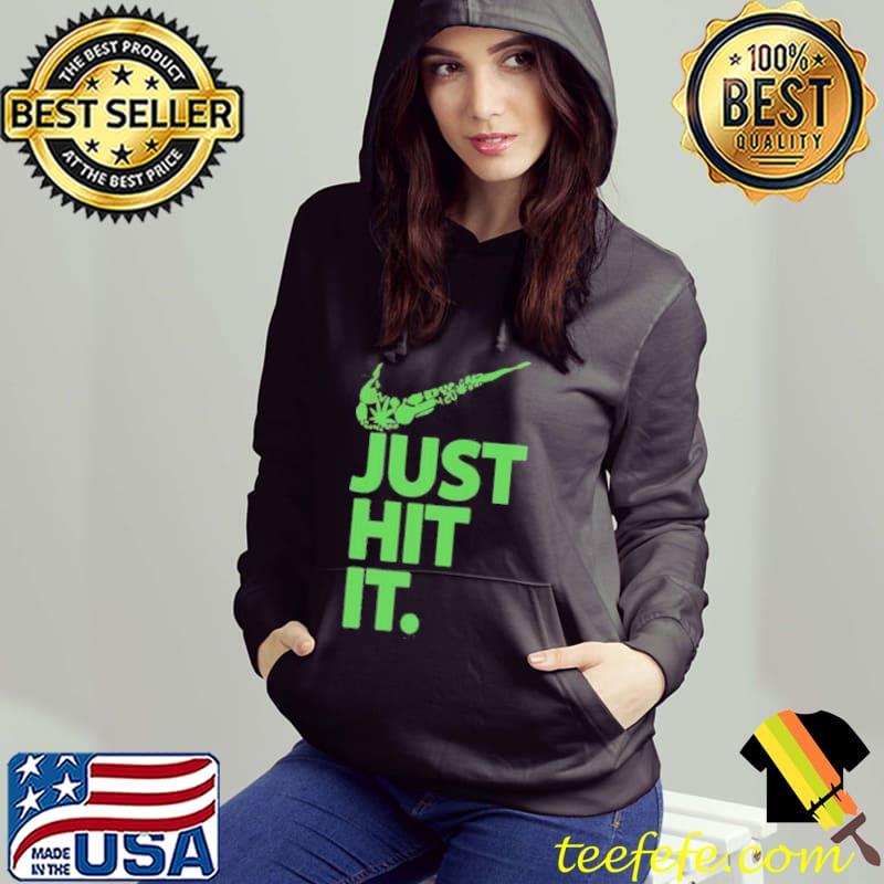 Just hit it Hoodie Just hit it Hoodie