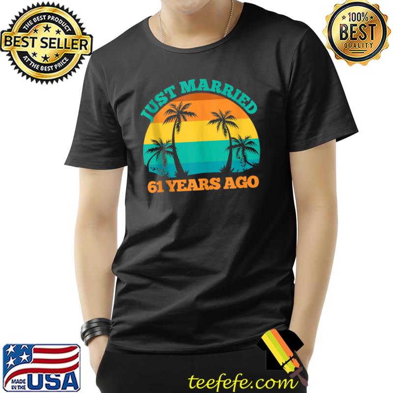 Just Married 61 Years Ago, Funny 61st Wedding Anniversary T-Shirt