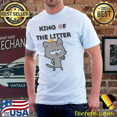 King of the litter kitty litter cat lover shirt