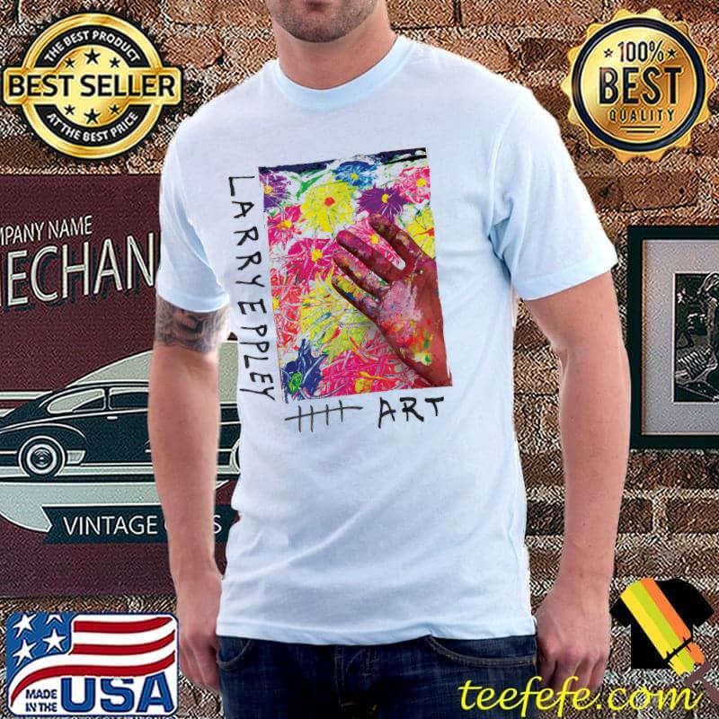 Larry eppley hand art shirt Larry eppley hand art shirt