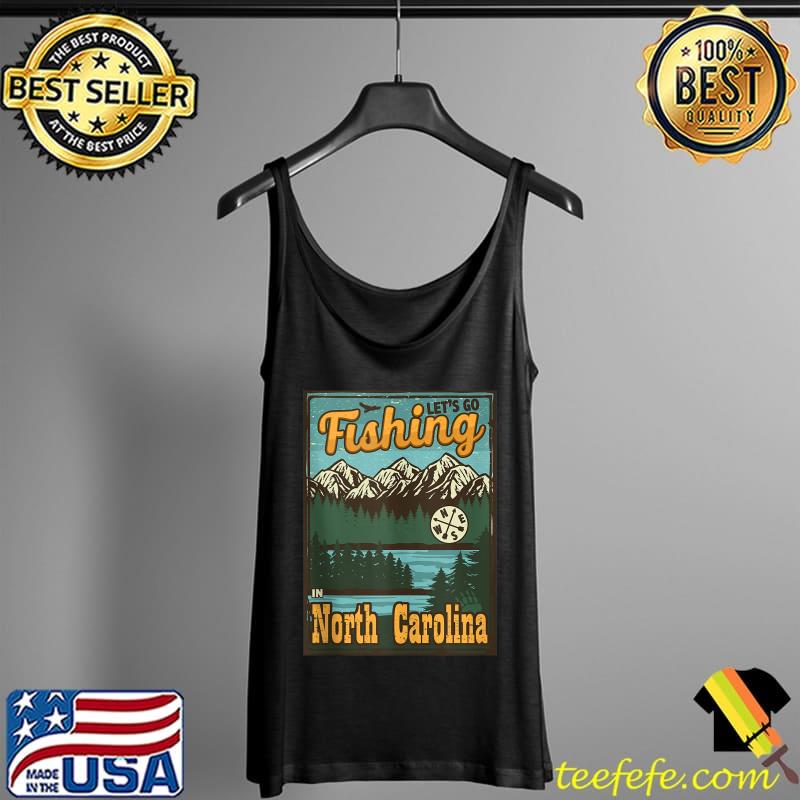 Let's go Fishing in North Carolina Retro Fishing T-Shirt Tank Top Let's go Fishing in North Carolina Retro Fishing T-Shirt Tank Top