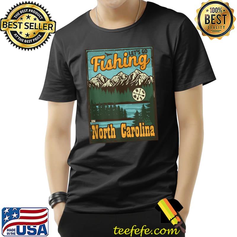 Let's go Fishing in North Carolina Retro Fishing T-Shirt Unisex Let's go Fishing in North Carolina Retro Fishing T-Shirt Unisex