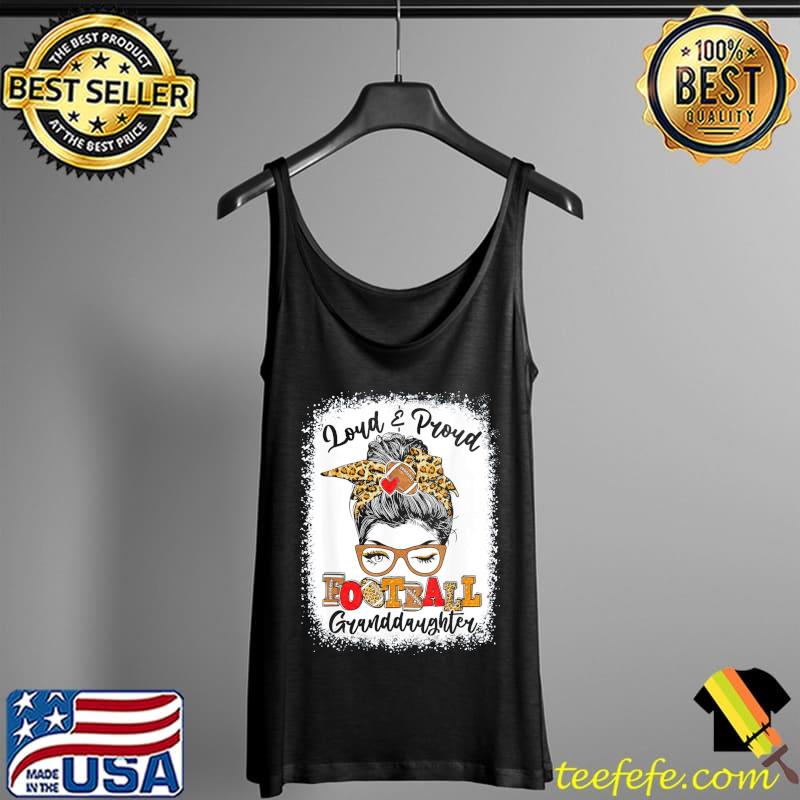 Loud and proud Football granddaughter messy bun bleached Tank Top Loud and proud Football granddaughter messy bun bleached Tank Top