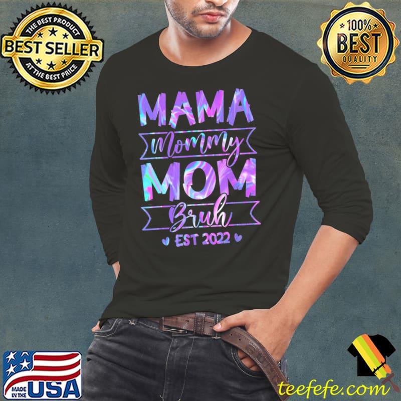 Mama Mommy Mom Bruh Mom Life Mothers Day Hologram T-Shirt