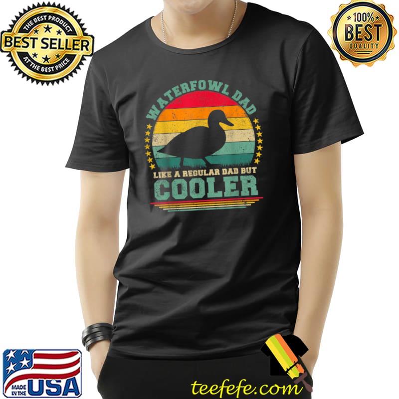 Mens Waterfowl Dad Like A Regular Dad But Cooler Father's Day T-Shirt