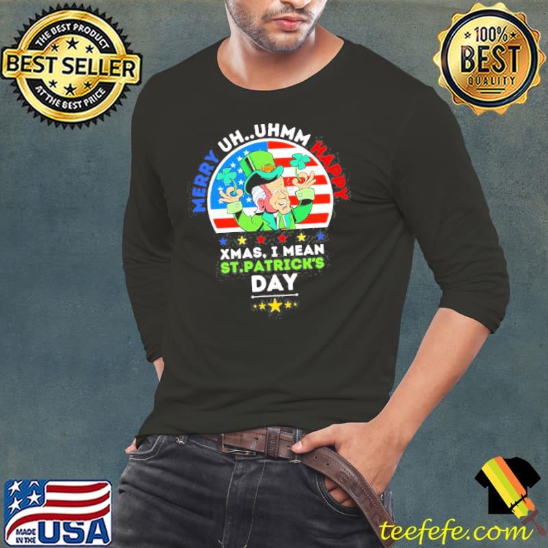 Merry uh uhmm happy xmas I mean happy st patrick's day shirt