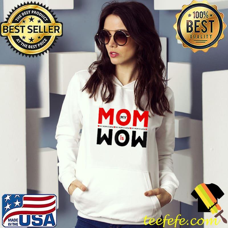 Mom is wow upside down mothers day Hoodie Mom is wow upside down mothers day Hoodie