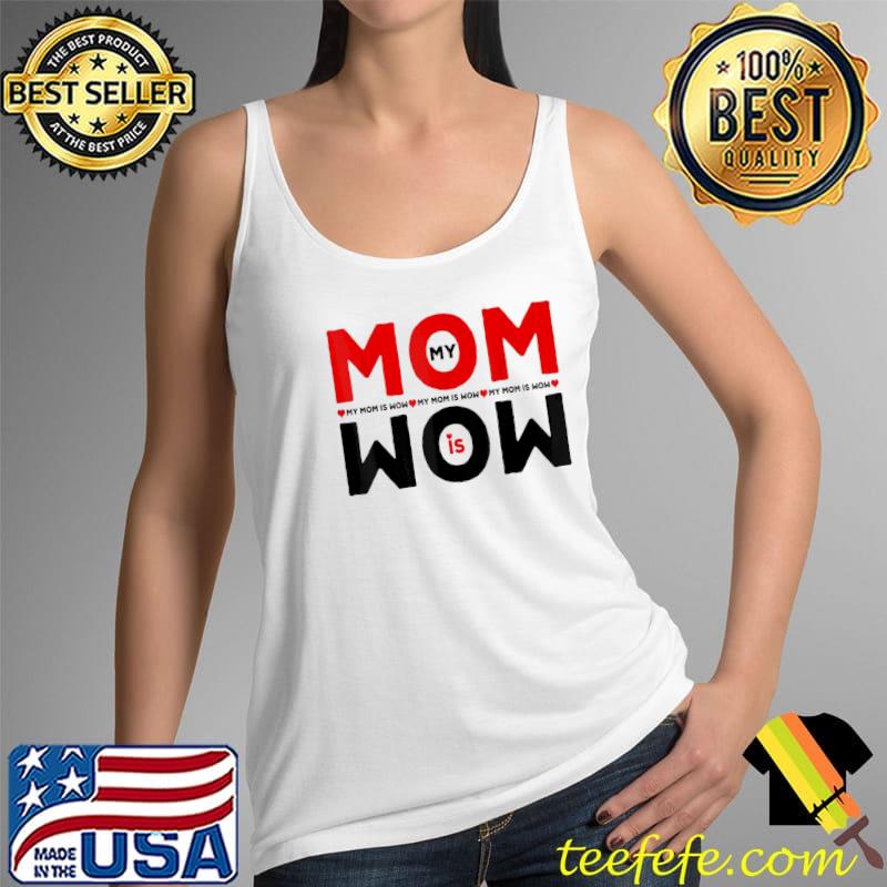 Mom is wow upside down mothers day Tank Top Mom is wow upside down mothers day Tank Top