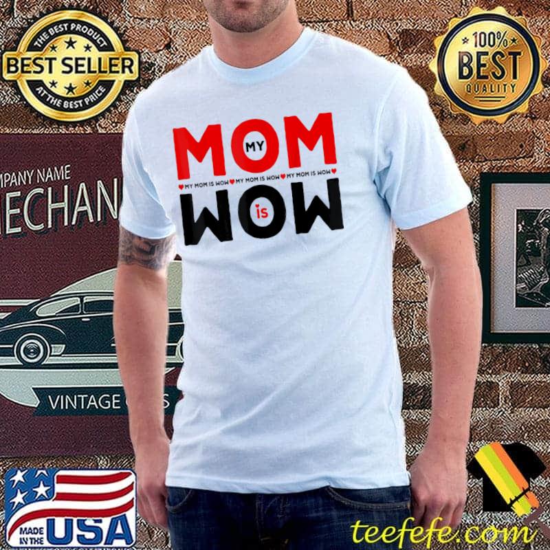 Mom is wow upside down mothers day Unisex Mom is wow upside down mothers day Unisex