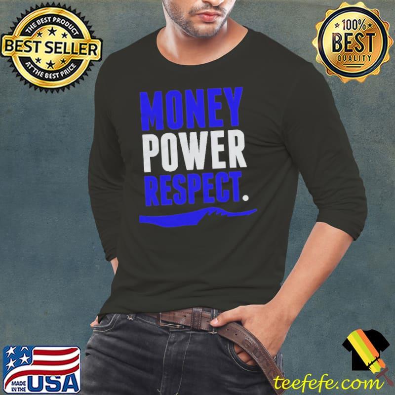 Money Power Respect Shirt Money Power Respect Shirt