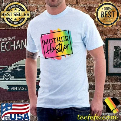 Mother Hustler Mother’s Day Shirt