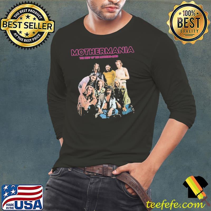 Mothermania The Best The Mothers 1969 Shirt Long Sleeve Tee Mothermania The Best The Mothers 1969 Shirt Long Sleeve Tee
