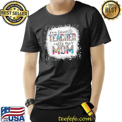Mother’s Day My Favorite Teacher Calls Me Mom Cute Floral T-Shirt