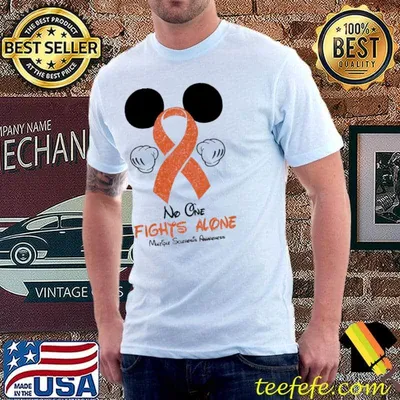 Multiple sclerosis awareness no one fights alone mickey shirt