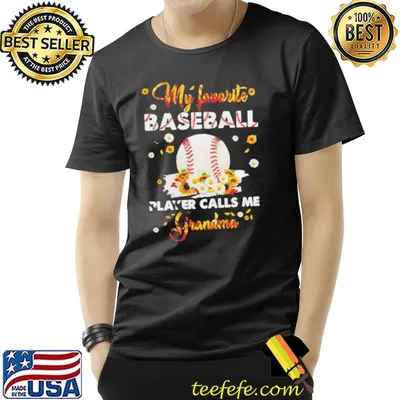 My favorite baseball player calls me grandma shirt