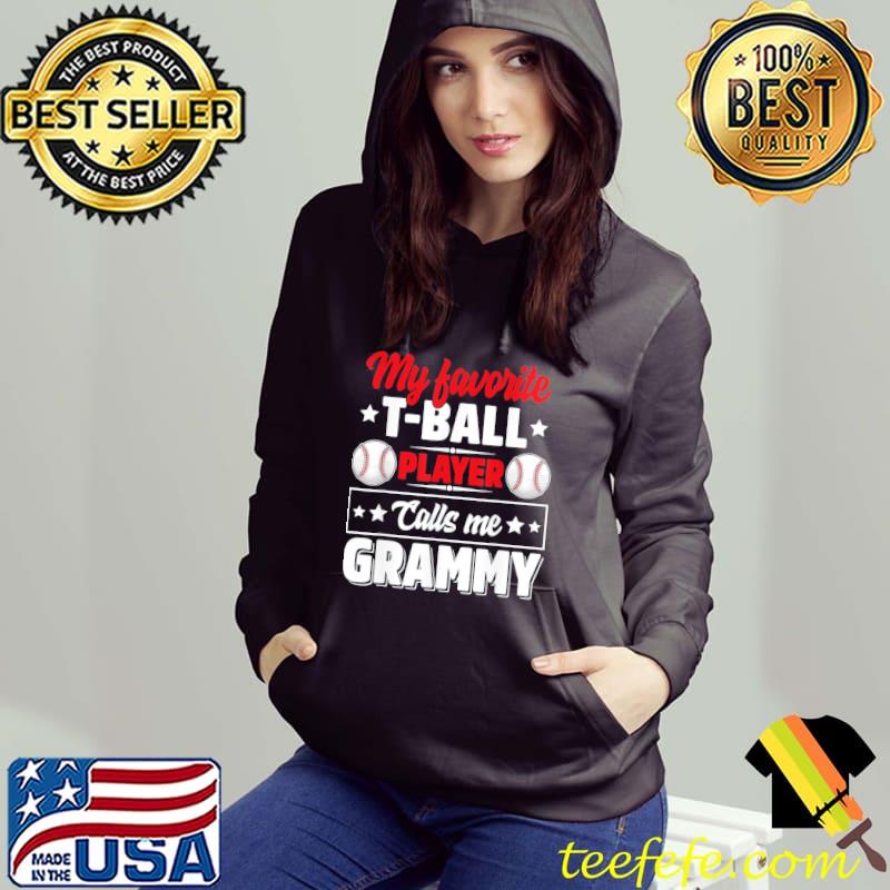 My Favorite T Ball Player Calls Me Grammy Mother’s Day T-Shirt Hoodie My Favorite T Ball Player Calls Me Grammy Mother’s Day T-Shirt Hoodie