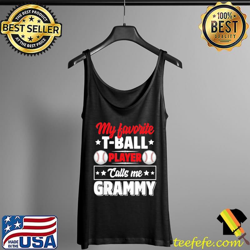 My Favorite T Ball Player Calls Me Grammy Mother’s Day T-Shirt Tank Top My Favorite T Ball Player Calls Me Grammy Mother’s Day T-Shirt Tank Top