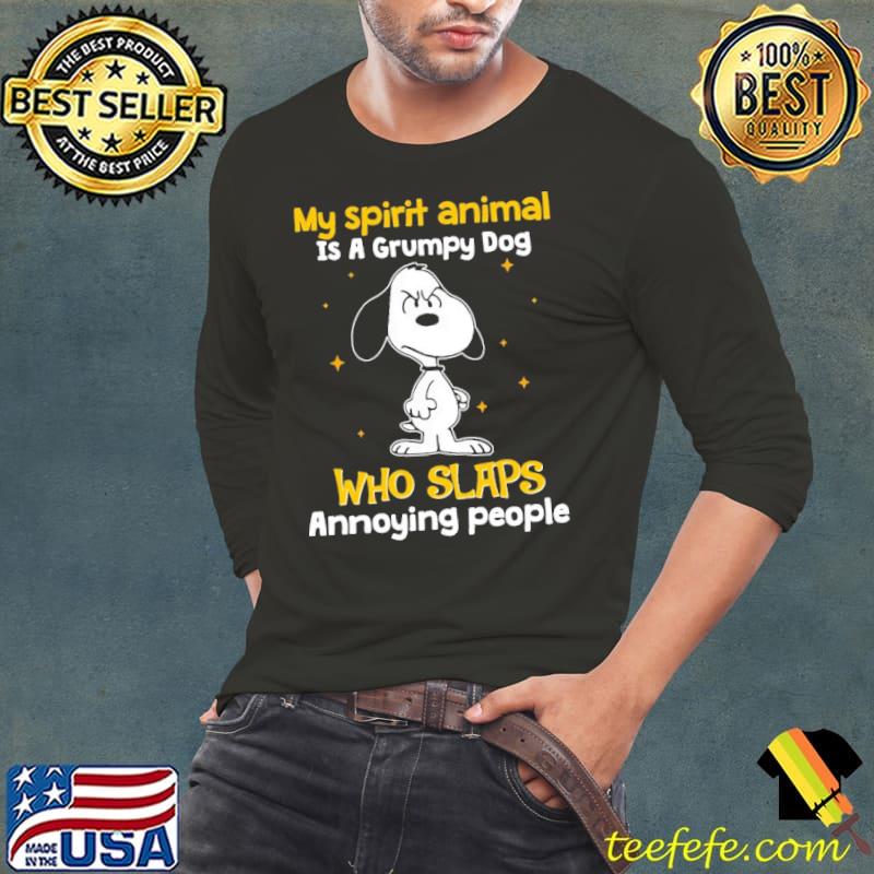My Spirit Animal Is A Grumpy Dog Who Slaps Annoying People Snoopy Shirt Long Sleeve Tee My Spirit Animal Is A Grumpy Dog Who Slaps Annoying People Snoopy Shirt Long Sleeve Tee