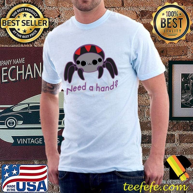 Need a hand cute spider shirt