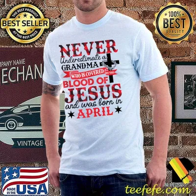 Never Underestimate A Grandma April Birthday Mother's Day T-shirt