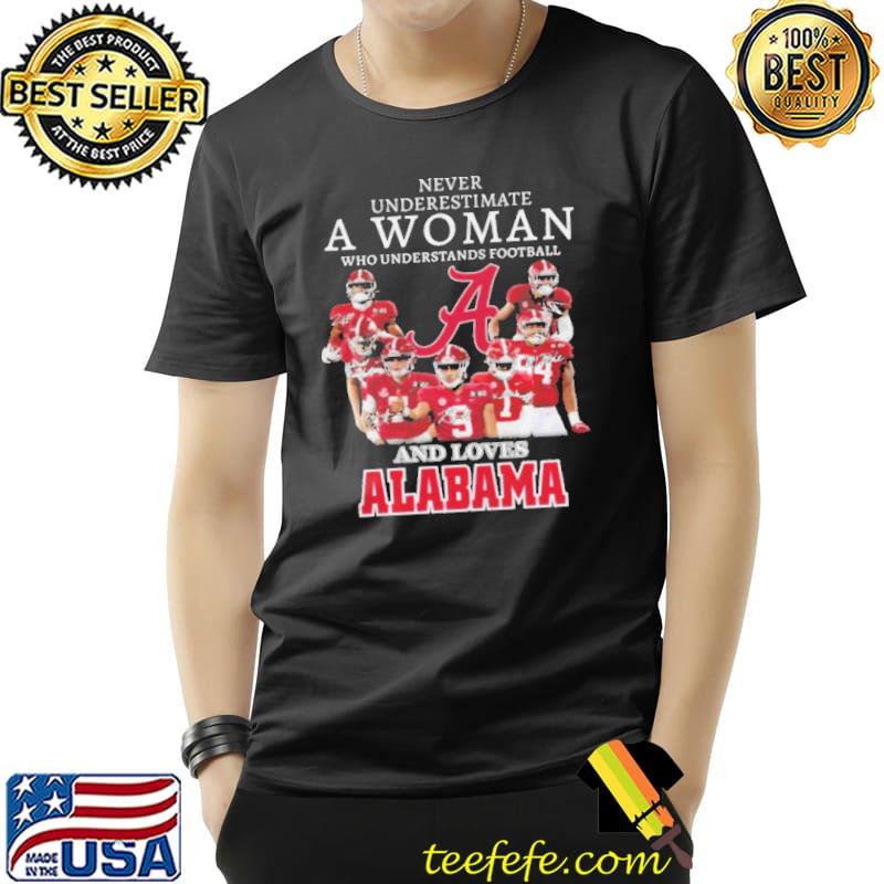 Never underestimate a woman who understands Football and loves Alabama crimson tide signatures 2022 shirt Never underestimate a woman who understands Football and loves Alabama crimson tide signatures 2022 shirt