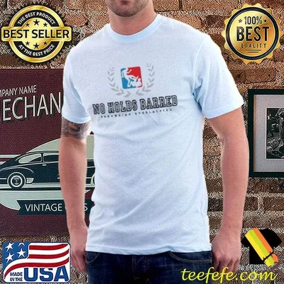 No Holds Barred Shirt