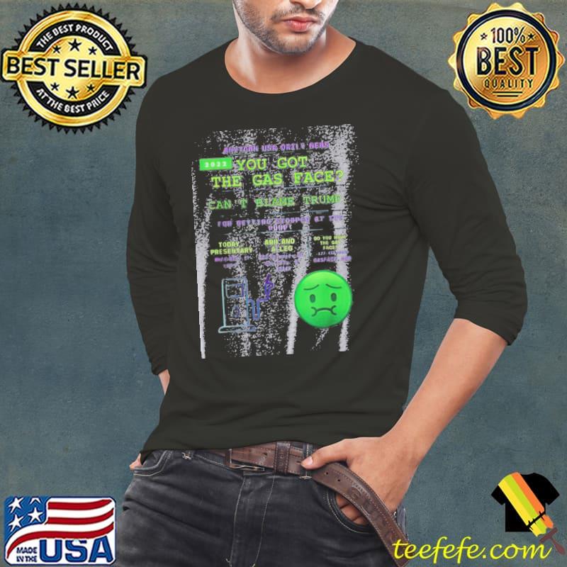 No Trump but stomped at the gas pump disgusted gas face shirt