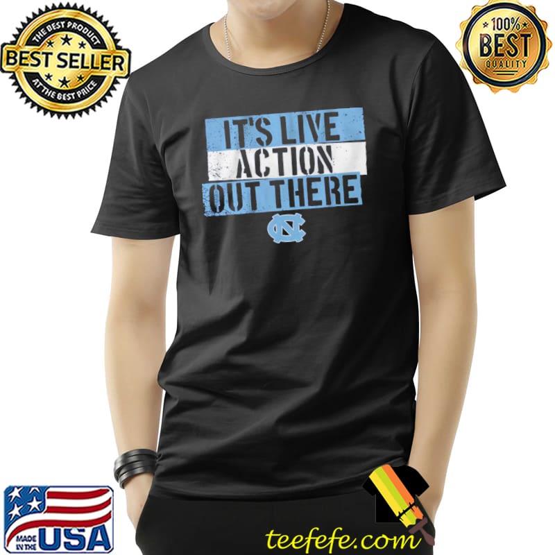 North Carolina Basketball It’s Live Action Out There! Shirt Unisex North Carolina Basketball It’s Live Action Out There! Shirt Unisex