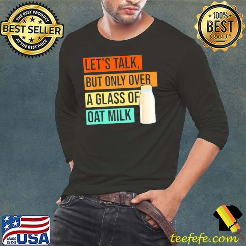 Oat milk dairy free plant based vegetarian vegan organic shirt