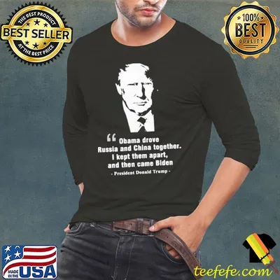 Obama drone Russia and China together I kept them apart and then came Biden Donald Trump shirt