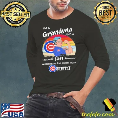 Old Woman Vintage I’m A Grandma And A Cubs Fan Which Means I’m Pretty Much Perfect Shirt