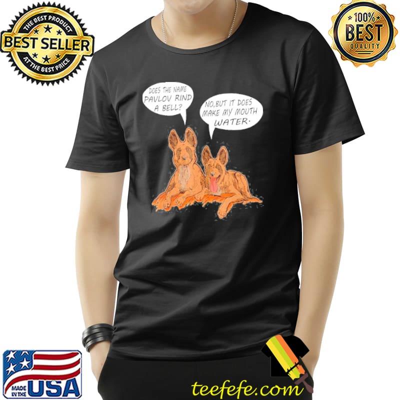 Pavlov's dog does the name pavlov ring a bell Unisex Pavlov's dog does the name pavlov ring a bell Unisex