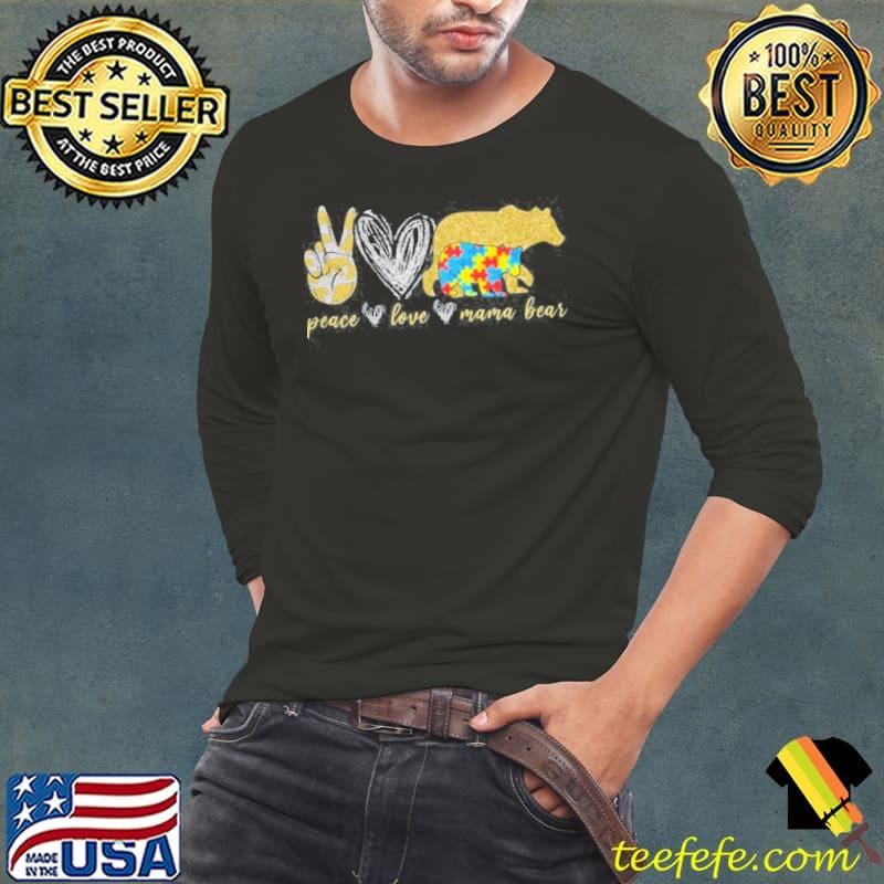 Peace love mama bear autism shirt